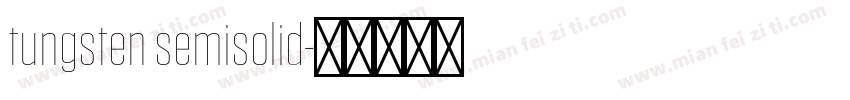tungsten semisolid字体转换